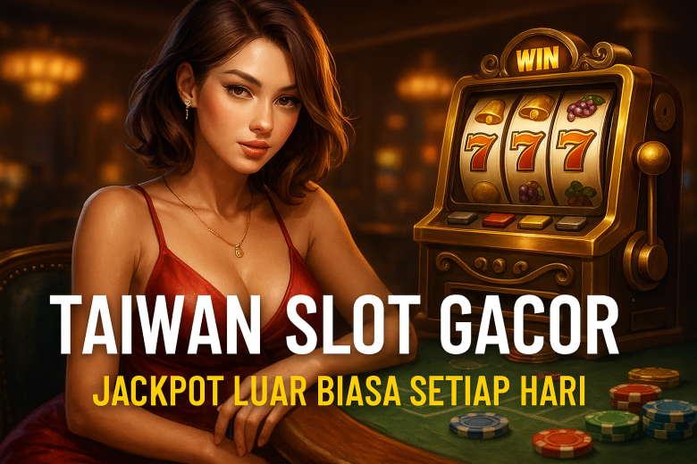 Taiwan Slot Gacor Rahasia Mesin Slot Asia yang Paling Sering Bagi Jackpot di 2025